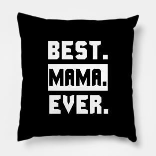 Best Mama Ever Pillow