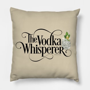 The Vodka Whisperer - funny vodka lover Pillow