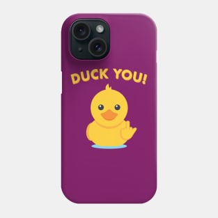 Duck You Phone Case