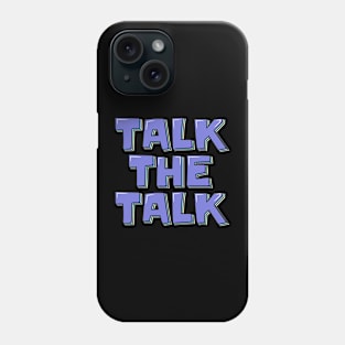 Talk The Talk Phone Case