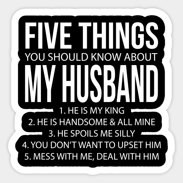 Five Things You Should Know About My Husband 1 He Design Long Distance Family Aufkleber Teepublic De