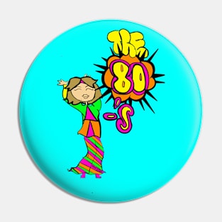 The 80s Here to Dance! Pin