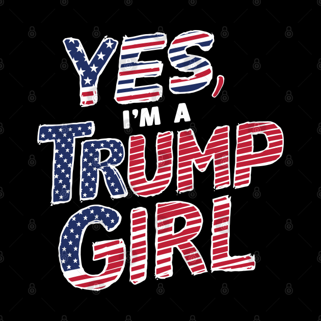 Yes I'm A Trump Girl by Emma