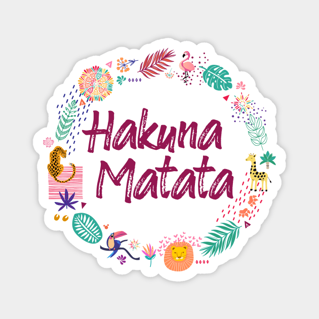 Hakuna Matata (for light fabrics) Magnet by 5571 designs