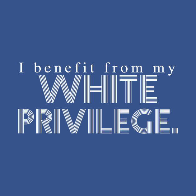 Disover White Privilege - White Privilege - T-Shirt