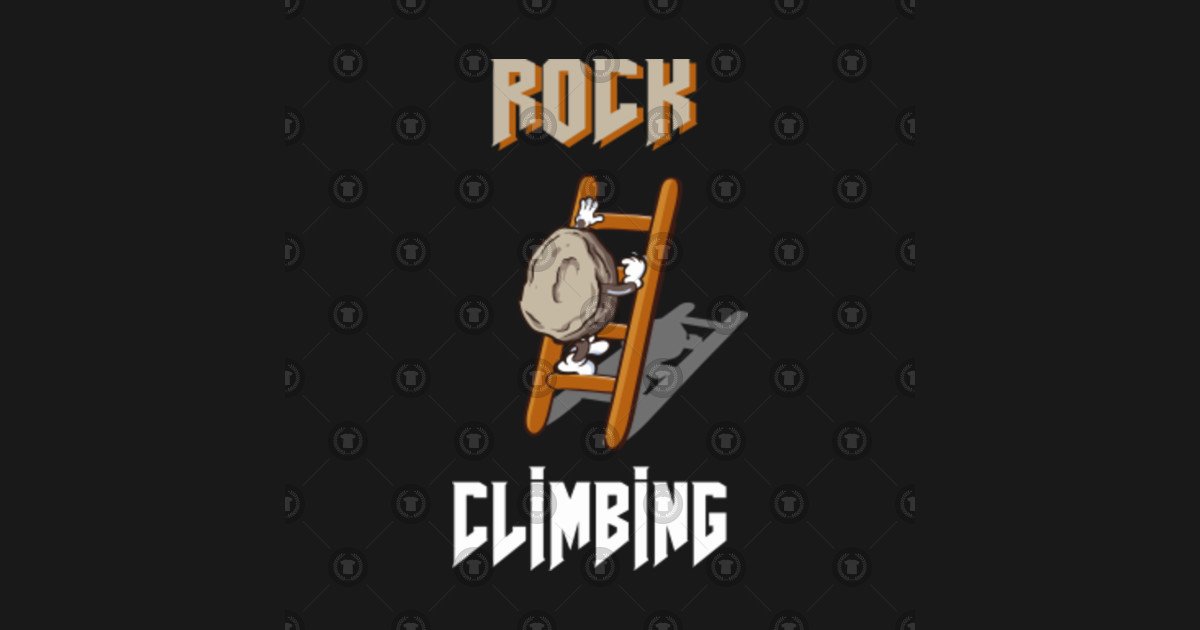 Rock Climbing Wall Climbers Humor Funny Pun Funny TShirt TeePublic