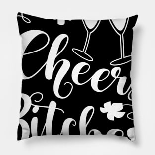 Cheers Bitches Pillow