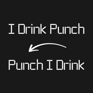 I drink Punch T-Shirt mug apparel hoodie tote gift sticker pillow art pin T-Shirt