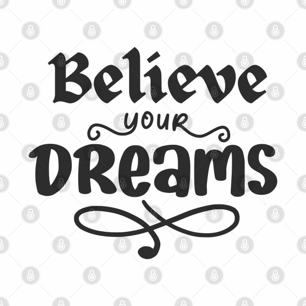 Believe your dreams motivational quote design by Jackystore