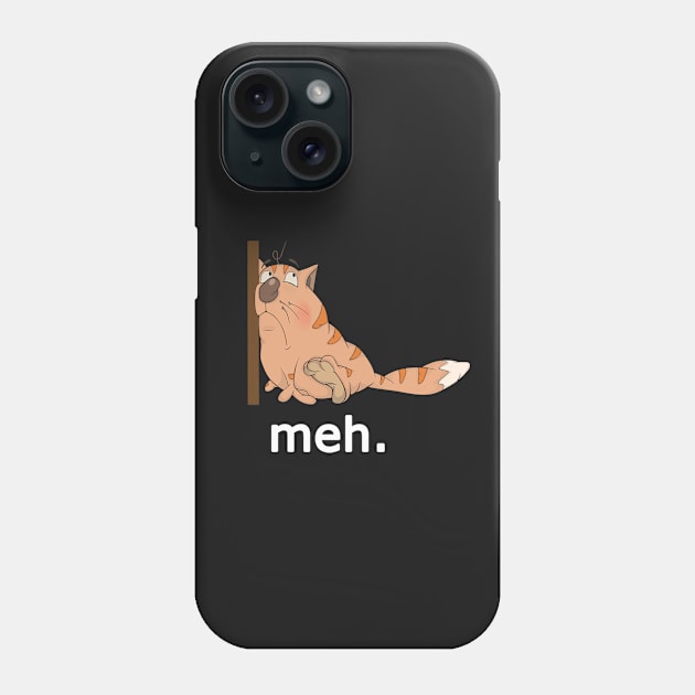 Sarcastic Meh design with funny cat, nice gift idea Phone Case by Stell_a