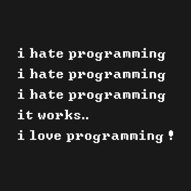 I Hate Programming - It Works by mangobanana