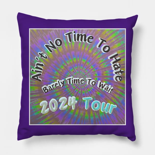 Grateful dead company jam band festival Uncle Johns Band Aint no Time to Hate tour 2024 Pillow by Aurora X