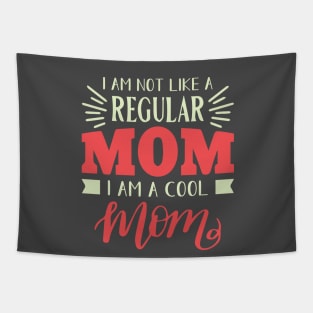 I'm not like a regular mom Tapestry