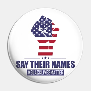 Black Lives Matter: Say Their Names Pin