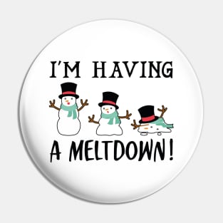 I'm Having A Meltdown Pin