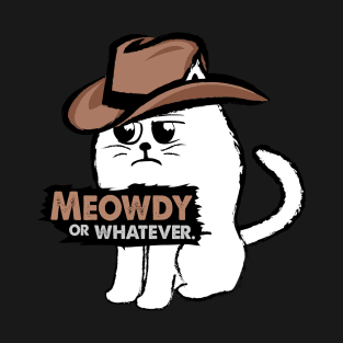 Meowdy or whatever, sarcastic Cat - Purrdner Funny Cat Lover T-Shirt