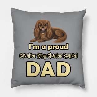 I'm a Proud Cavalier King Charles Spaniel Dad, Ruby Pillow