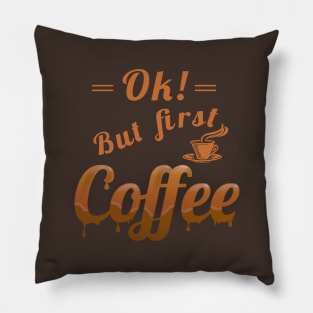 Ok, but first coffee Pillow