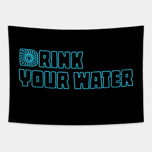 Drink your water | stay hydrated Tapestry