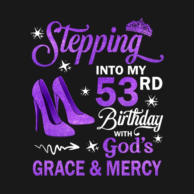 Stepping Into My 53rd Birthday With God's Grace & Mercy Bday by MaxACarter