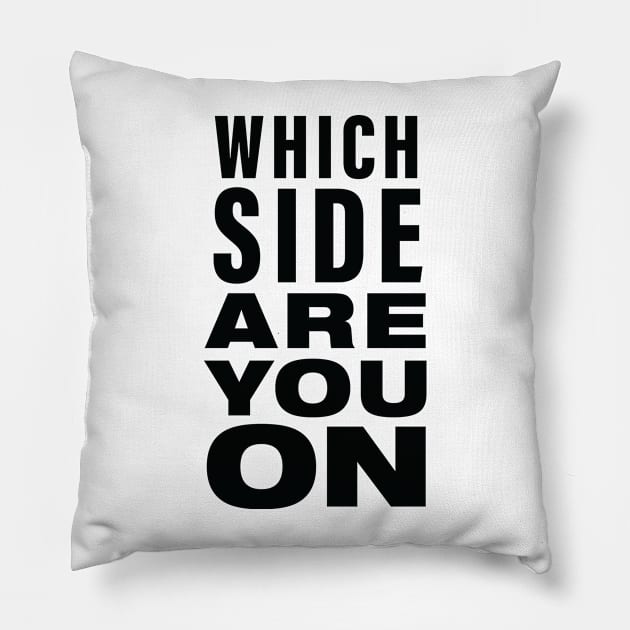 Which side are you on? Pillow by alanduda