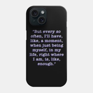 My so called life Quote I Am Enough Typography Design Phone Case