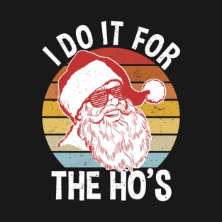 I Do It For The Ho's - Vintage Hipster Santa T-Shirt