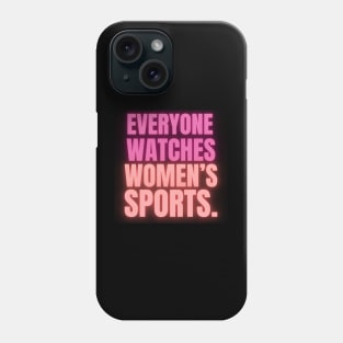 EVERYONE WATCHES WOMEN'S SPORTS (V13) Phone Case