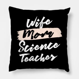 Cute Wife Mom Science Teacher Gift Idea Pillow