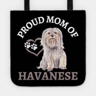 Havanese Life is better with my dogs Dogs I love all the dogs Tote