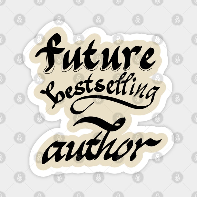 future bestselling author Magnet by calligraphysto