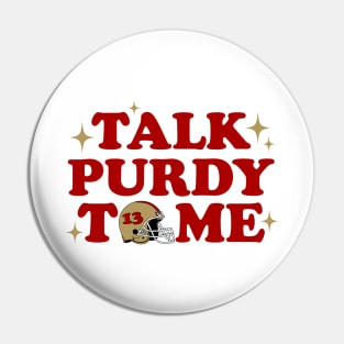 Talk Purdy To Me 49ers Football Pin