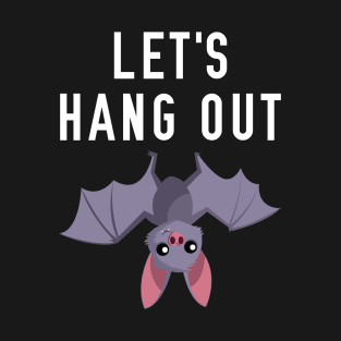 Let's Hang Out T-Shirt