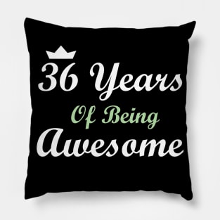 36 Years Of Being Awesome Pillow