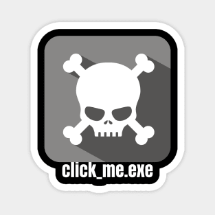 Ethical Hacker - Malware - Click_Me.exe Grey Magnet