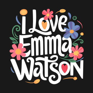 I Love Emma Watson T-Shirt