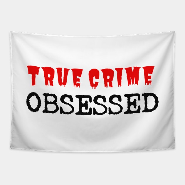 True Crime Obsessed Tapestry by Cor Designs