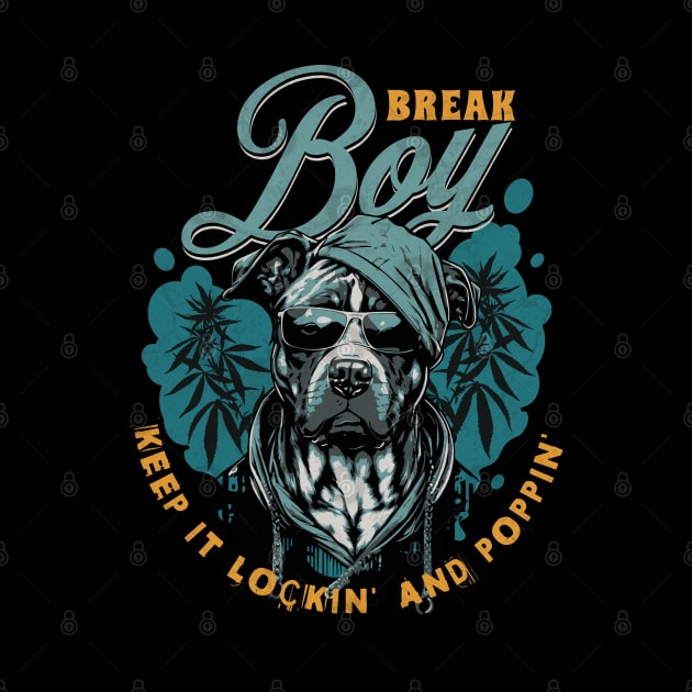 Break Boy Keep it lockin' and poppin' by Emmi Fox Designs
