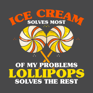 Funny Candy Lover Ice Cream Solves Most Problems T-Shirt