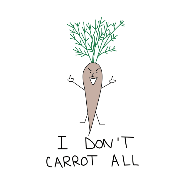 I don’t carrot all by SaladGold