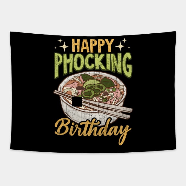 Happy Phocking Birthday Funny Pho Pun Distressed Tapestry by theperfectpresents