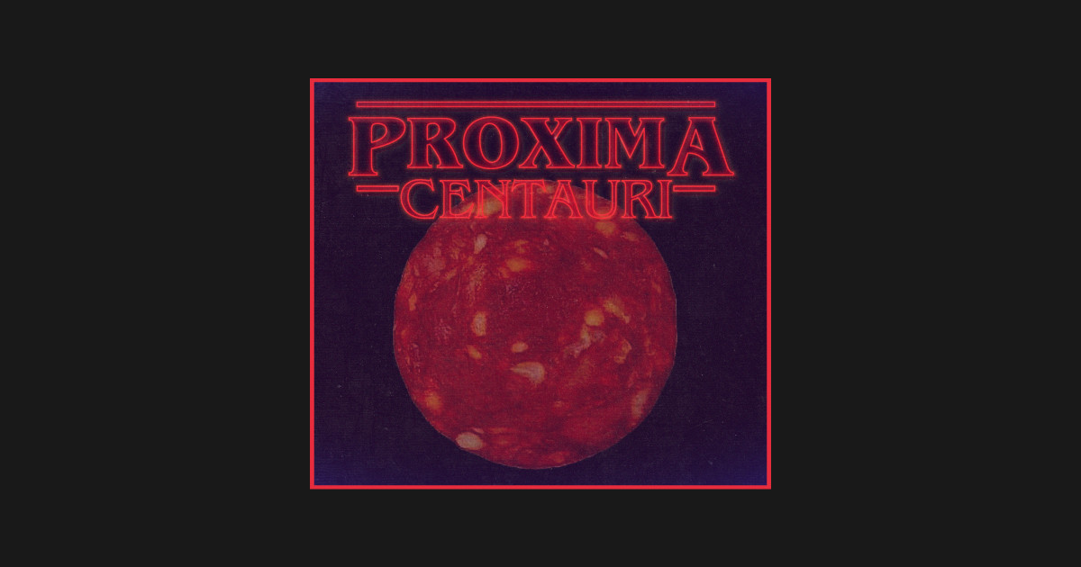 Funny Proxima centauri chorizo james webb space telescope James b