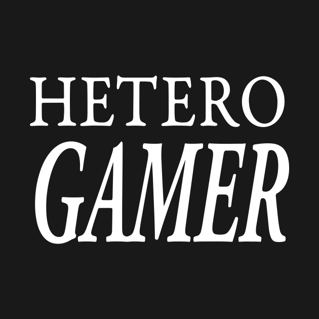 HETERO GAMER by TextGraphicsUSA