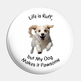 Life is Ruff Pin