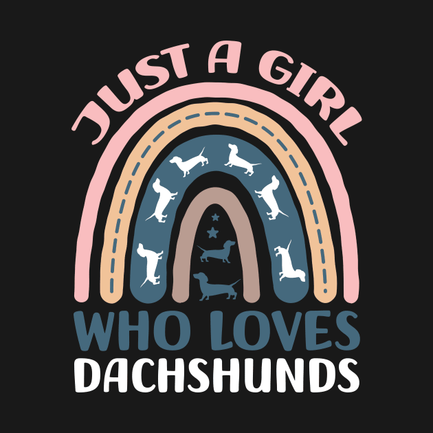 Dachshund Just A Girl Who Loves Dachshunds Dog by DesignergiftsCie