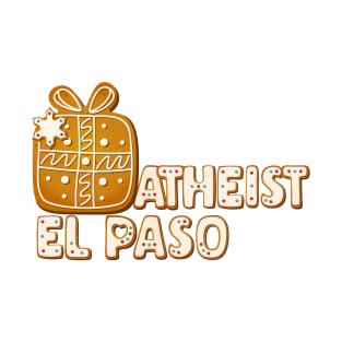 Gingerbread - El Paso Atheist T-Shirt