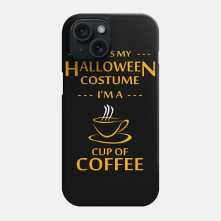 Cup of Coffee Halloween Costume Phone Case