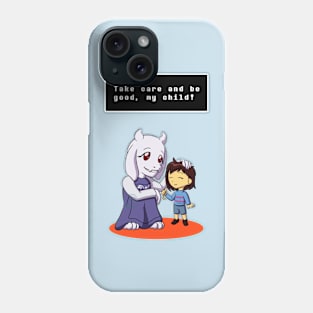 Take care and be good my child Phone Case