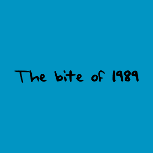 The Bite of 1989 T-Shirt