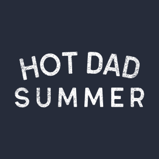 Hot Dad Summer T-Shirt